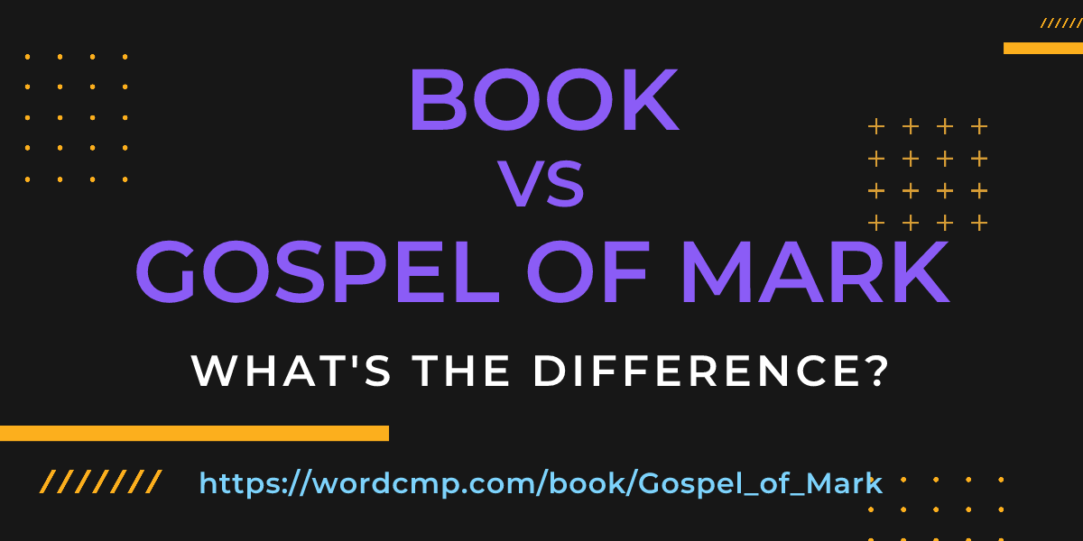 Difference between book and Gospel of Mark
