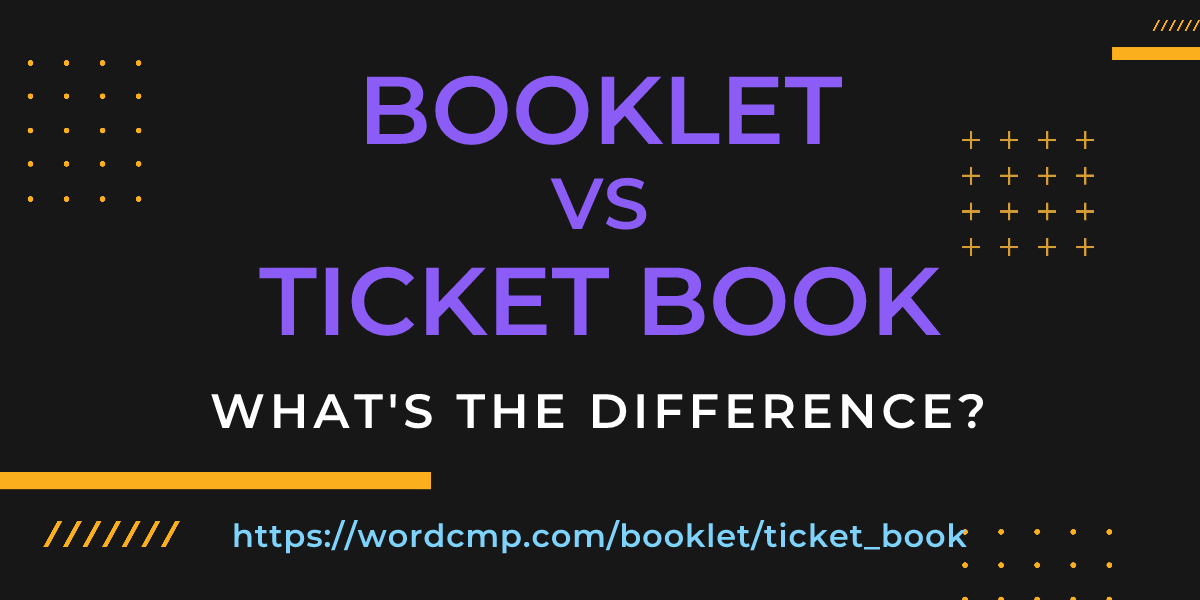 Difference between booklet and ticket book
