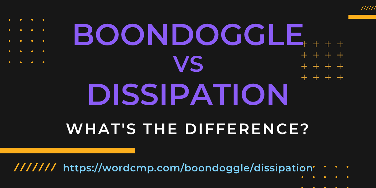 Difference between boondoggle and dissipation