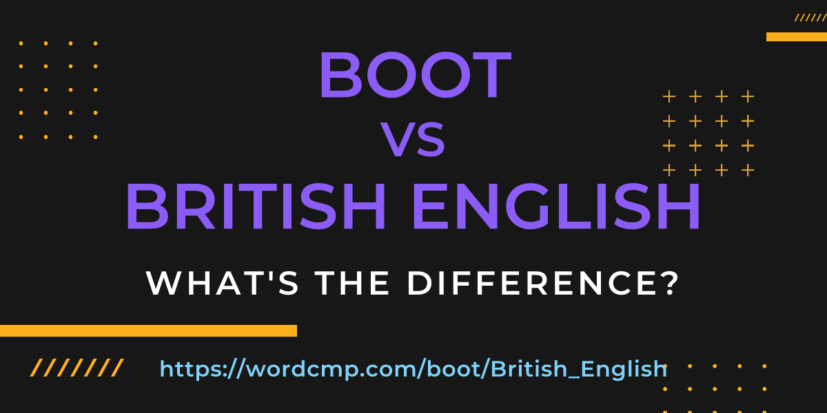 Difference between boot and British English