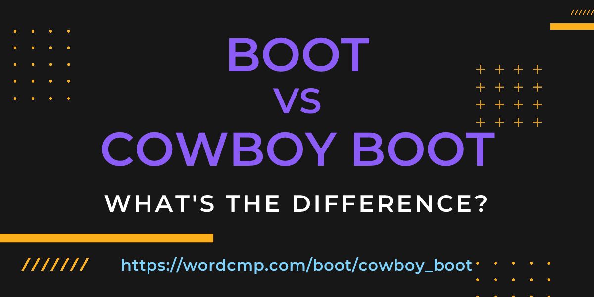 Difference between boot and cowboy boot