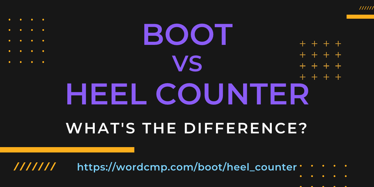 Difference between boot and heel counter