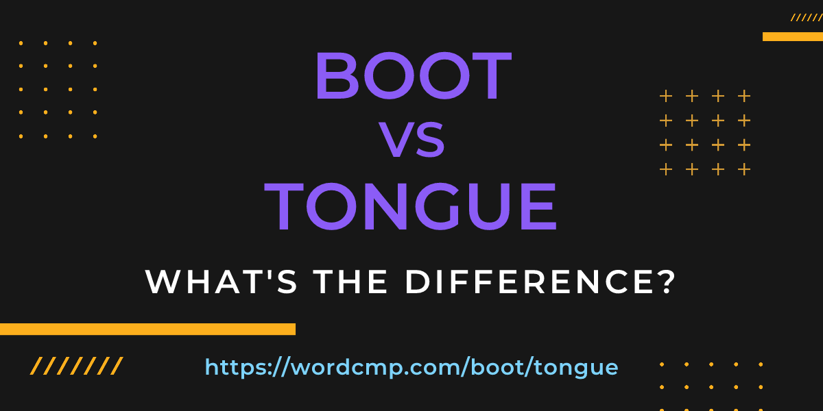 Difference between boot and tongue