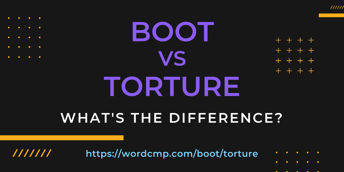 Difference between boot and torture