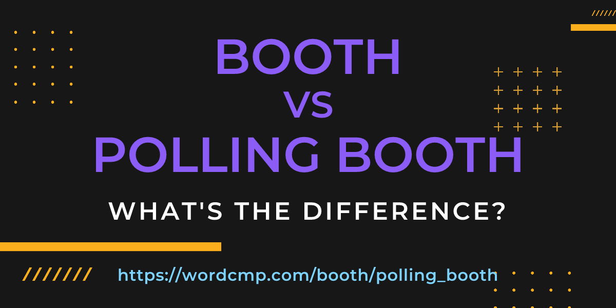 Difference between booth and polling booth