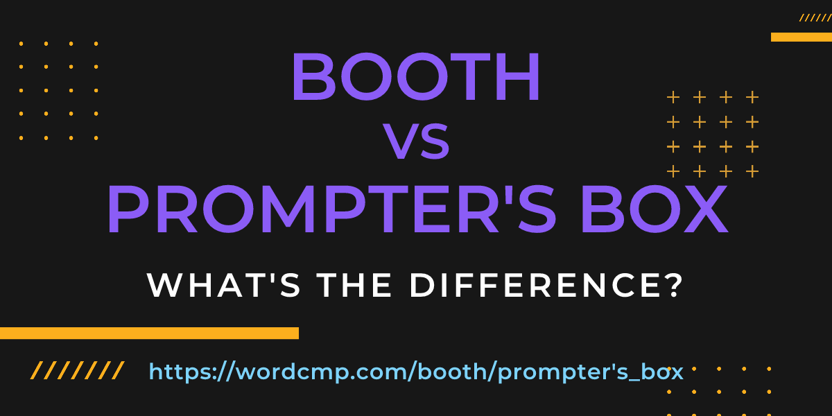 Difference between booth and prompter's box