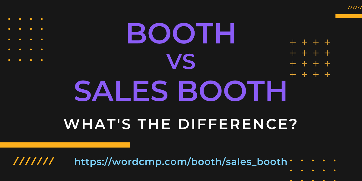 Difference between booth and sales booth