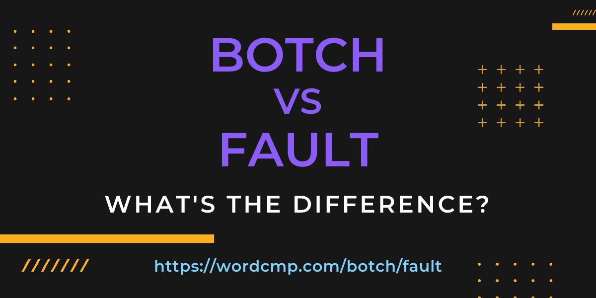 Difference between botch and fault