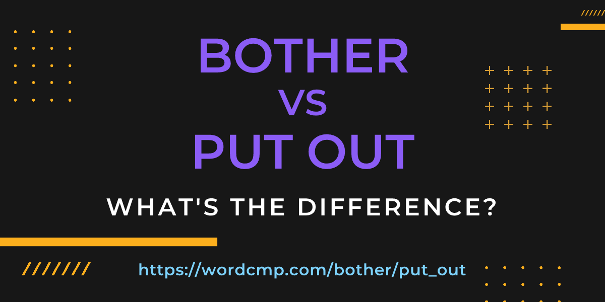 Difference between bother and put out