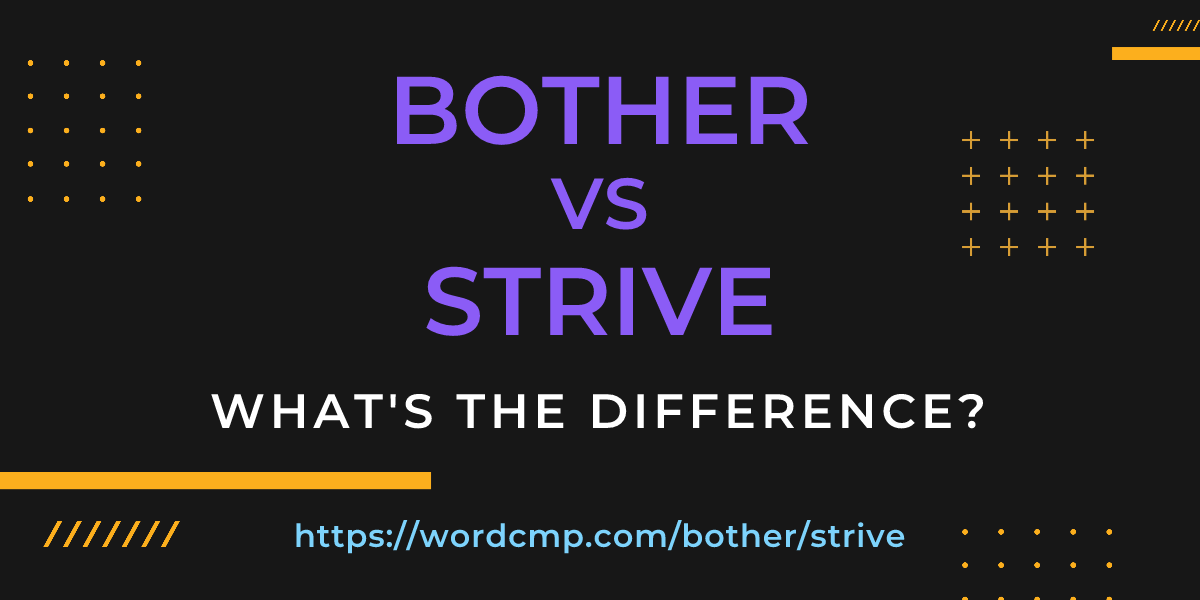 Difference between bother and strive
