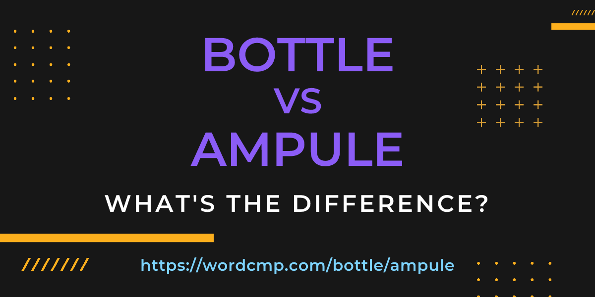Difference between bottle and ampule