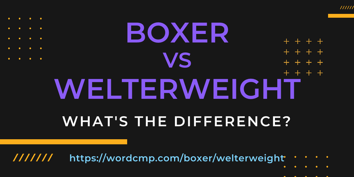 Difference between boxer and welterweight