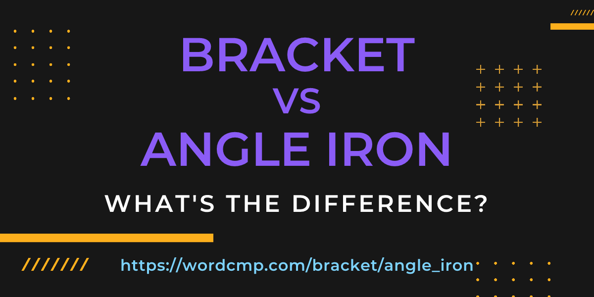 Difference between bracket and angle iron