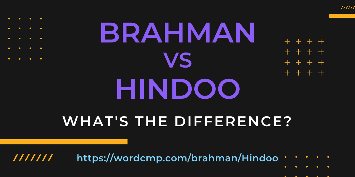 Difference between brahman and Hindoo