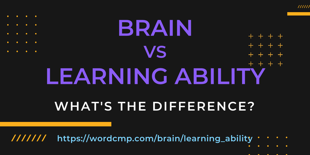 Difference between brain and learning ability