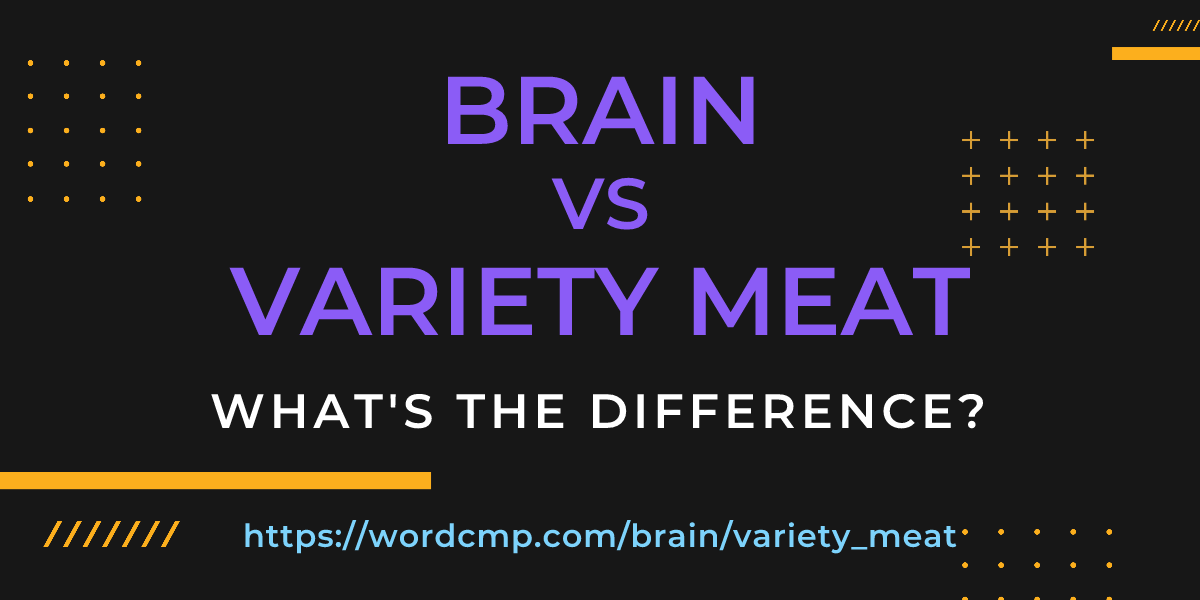 Difference between brain and variety meat