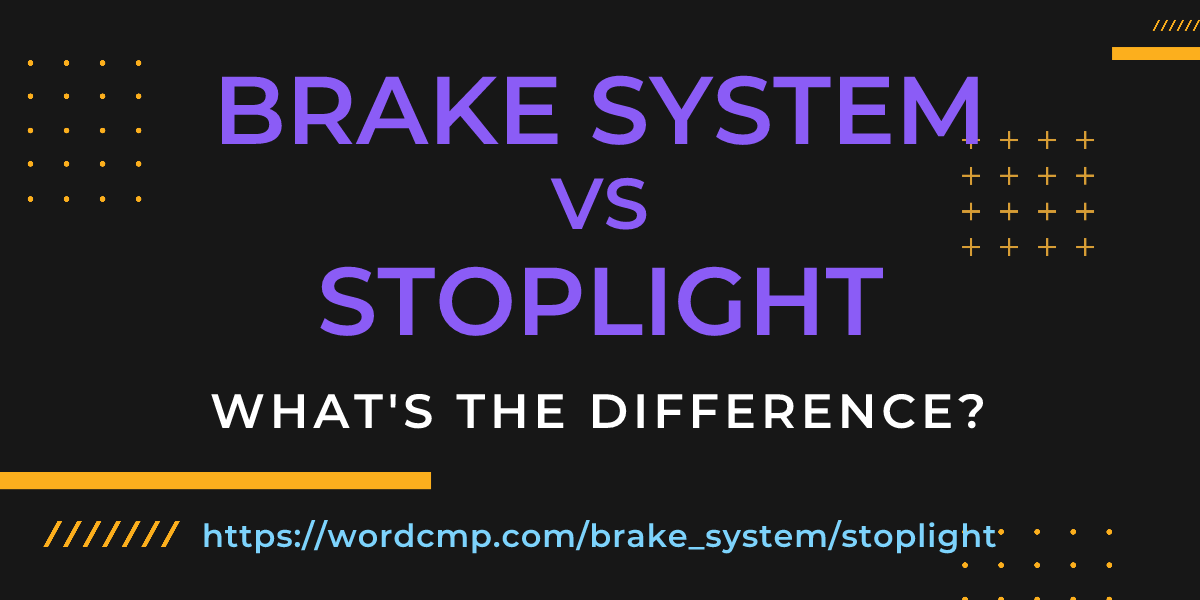 Difference between brake system and stoplight