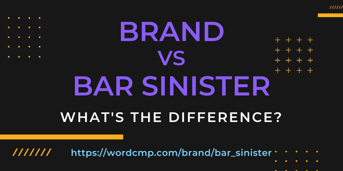 Difference between brand and bar sinister