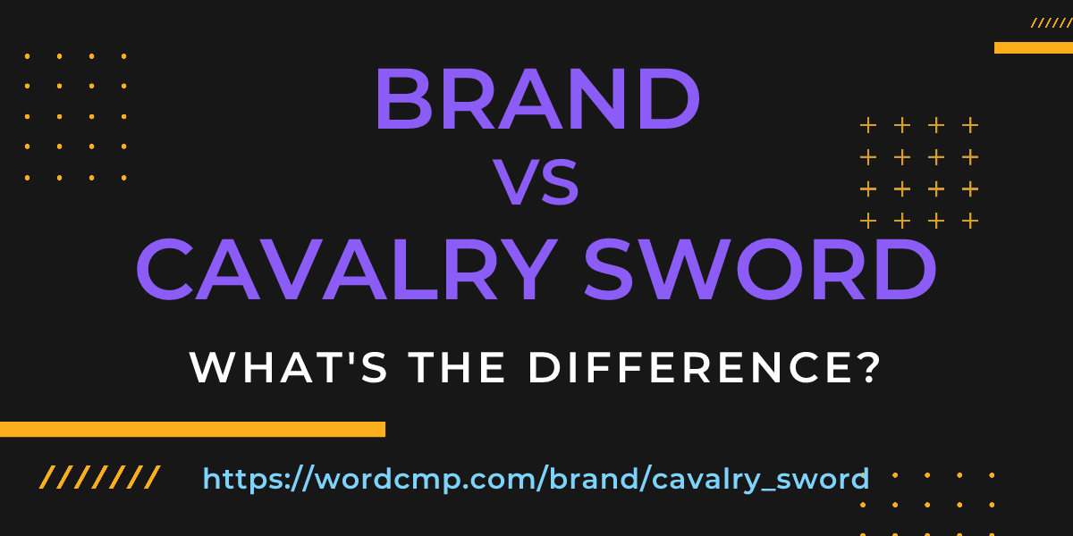 Difference between brand and cavalry sword