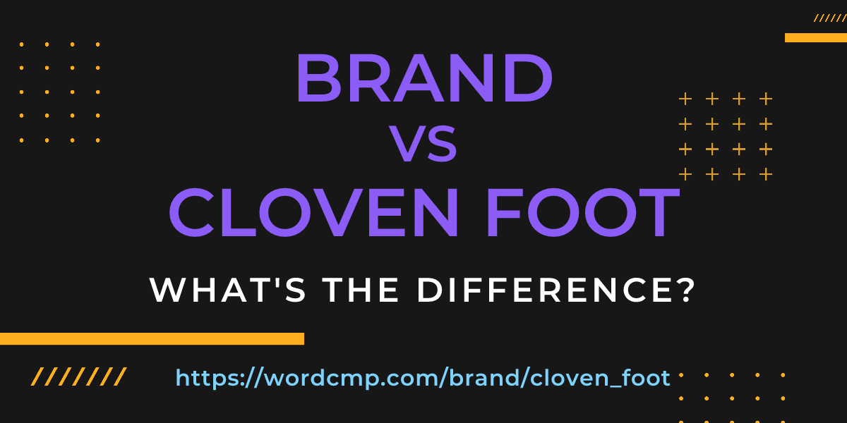 Difference between brand and cloven foot