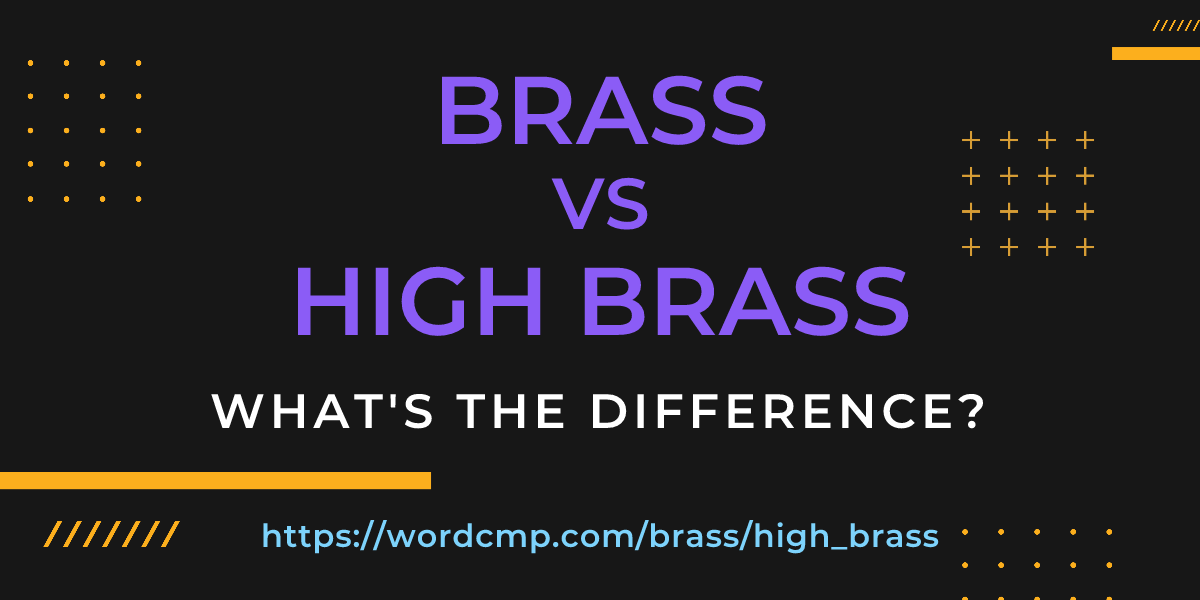 Difference between brass and high brass