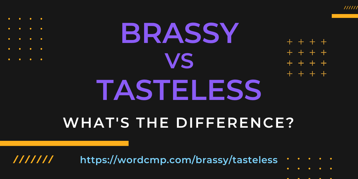 Difference between brassy and tasteless