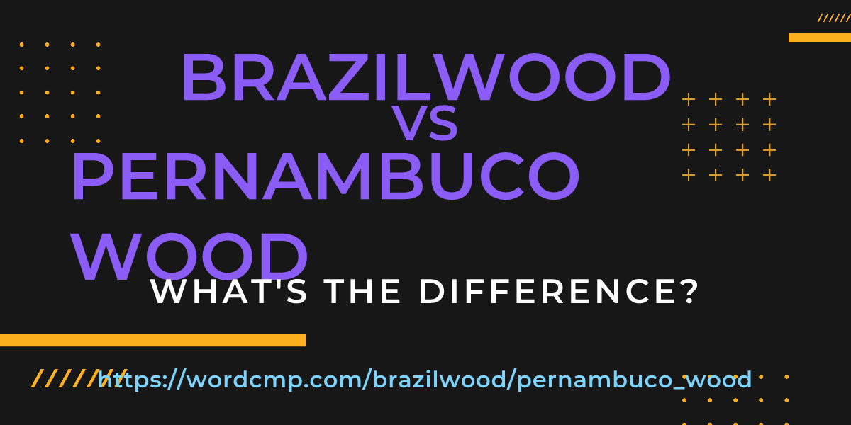 Difference between brazilwood and pernambuco wood