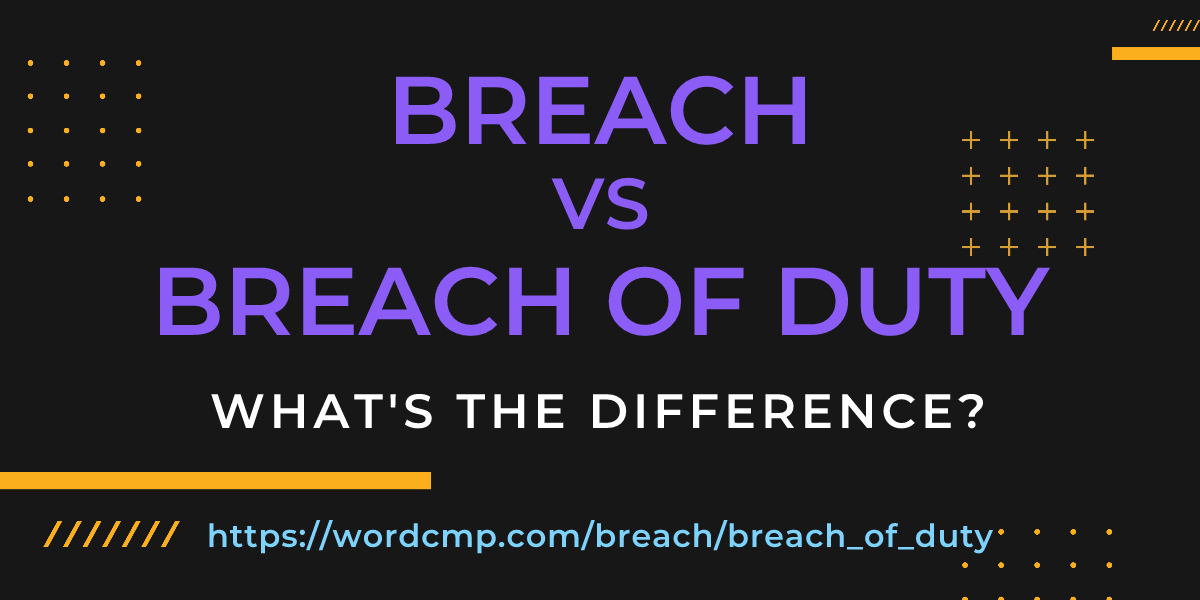 Difference between breach and breach of duty