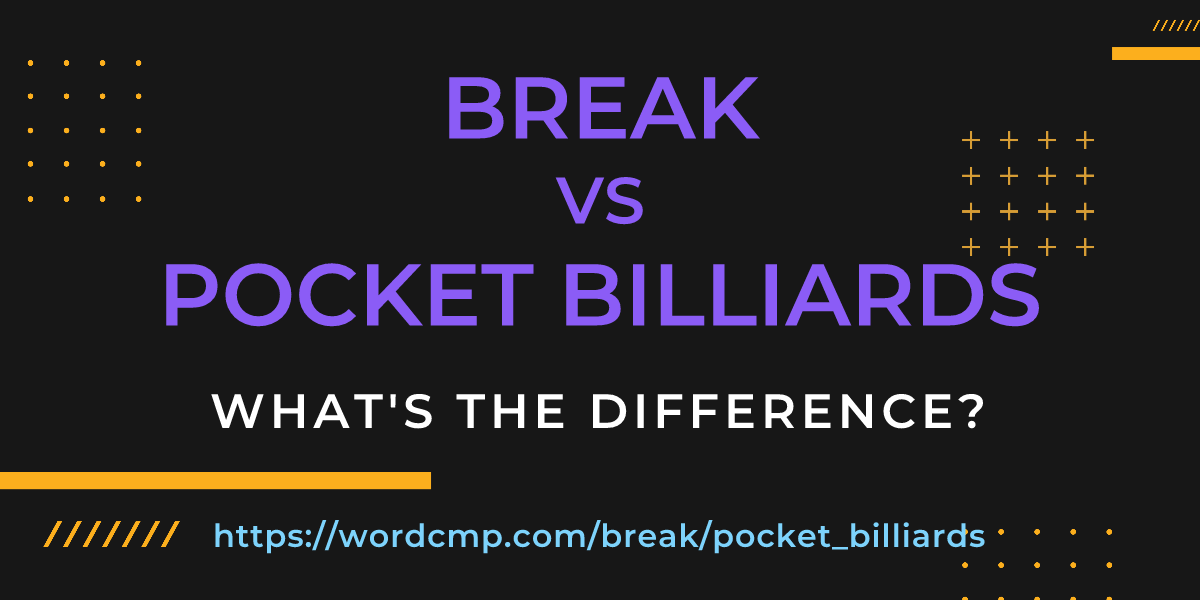 Difference between break and pocket billiards