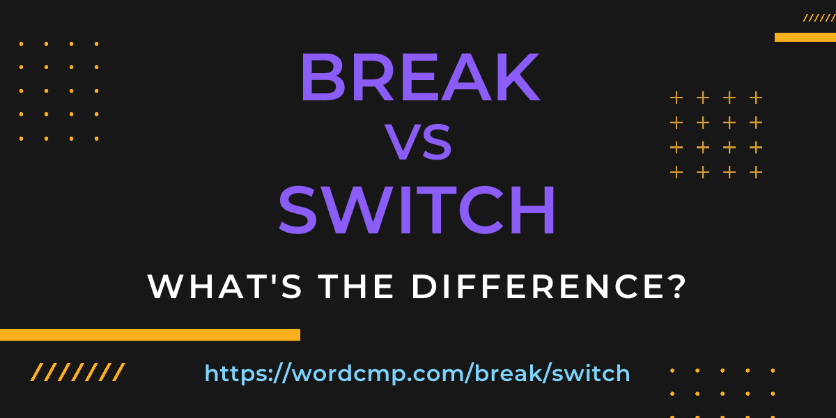 Difference between break and switch