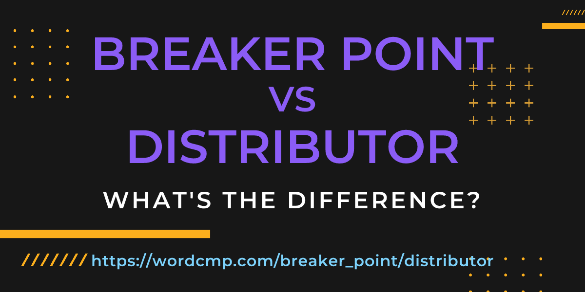 Difference between breaker point and distributor
