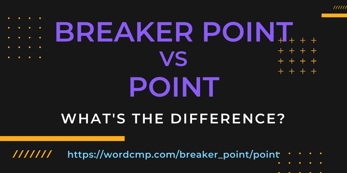 Difference between breaker point and point