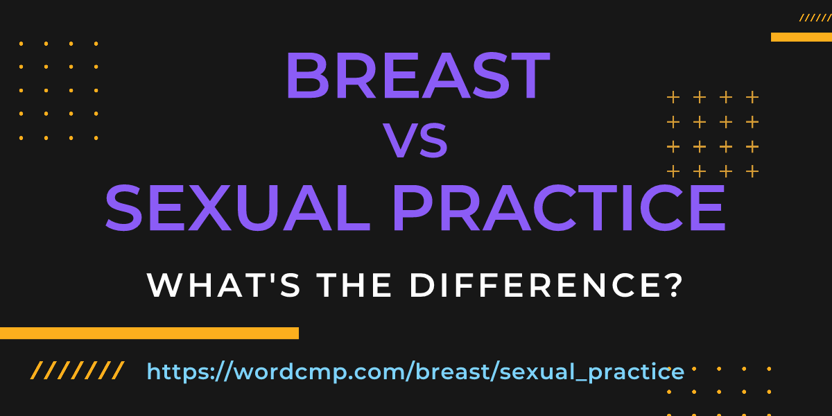 Difference between breast and sexual practice