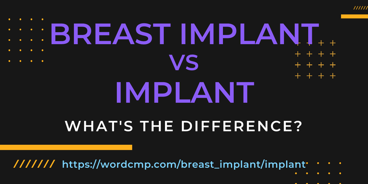 Difference between breast implant and implant