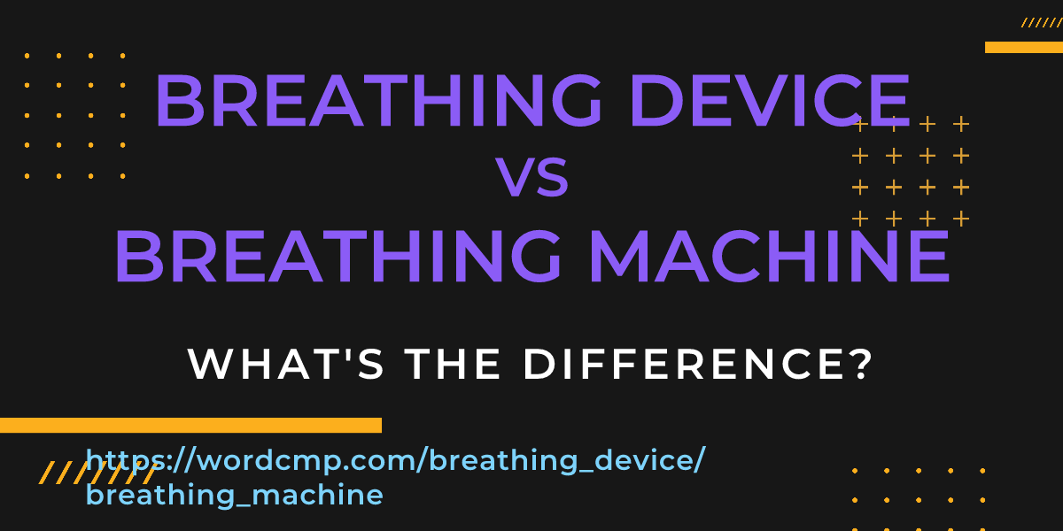 Difference between breathing device and breathing machine