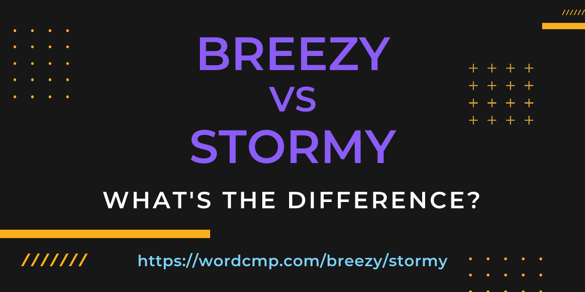 Difference between breezy and stormy