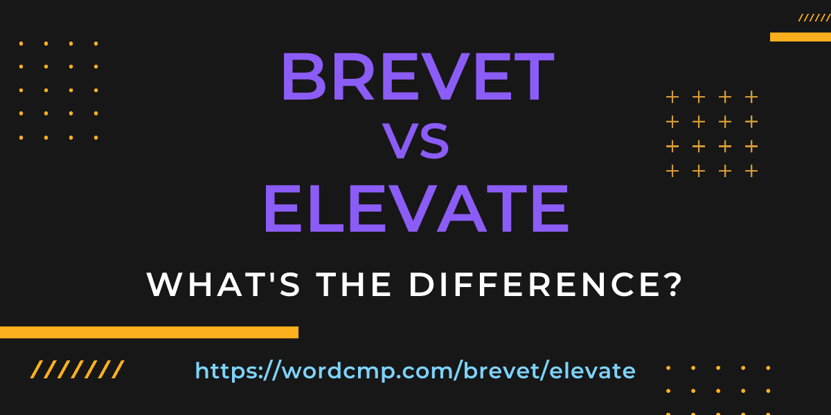 Difference between brevet and elevate