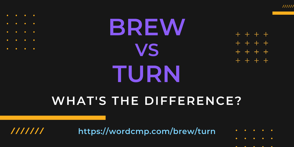 Difference between brew and turn