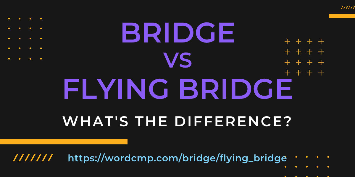 Difference between bridge and flying bridge