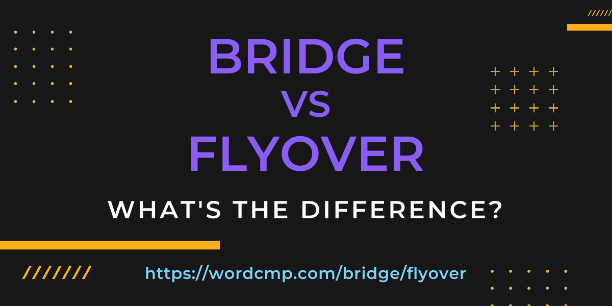 Difference between bridge and flyover