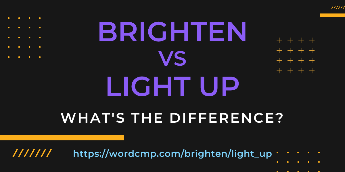 Difference between brighten and light up