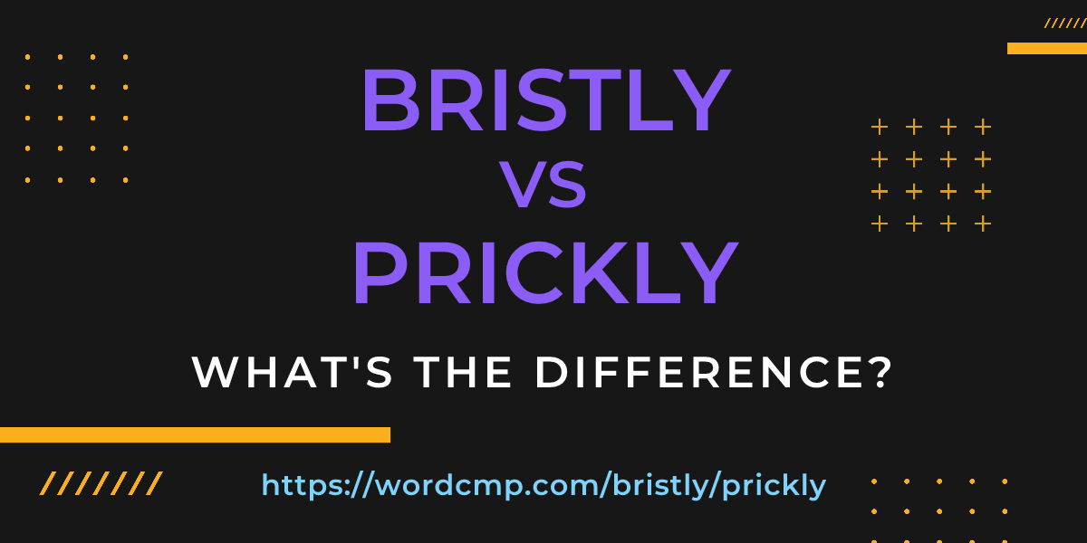 Difference between bristly and prickly