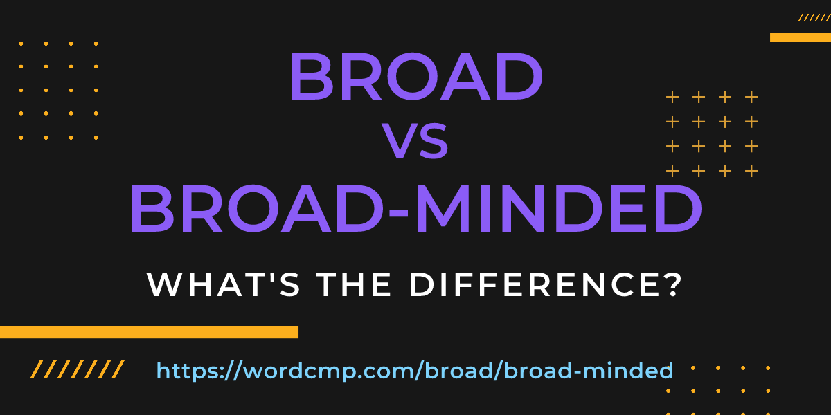 Difference between broad and broad-minded