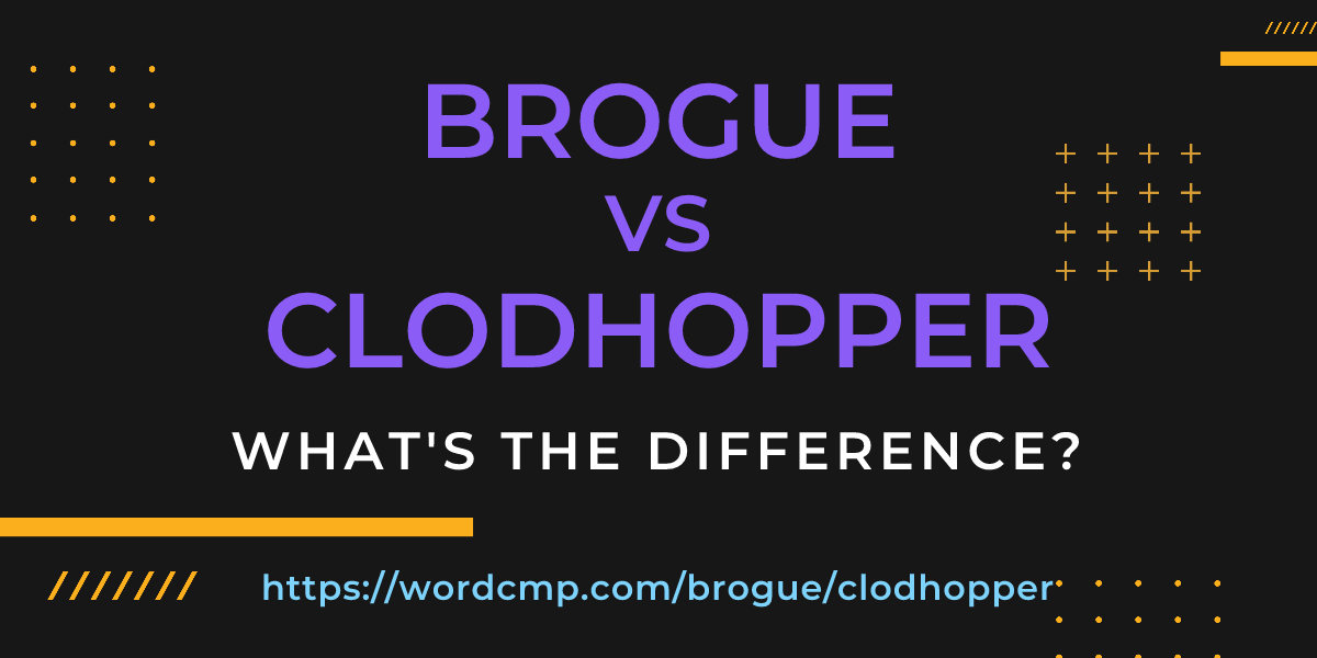 Difference between brogue and clodhopper