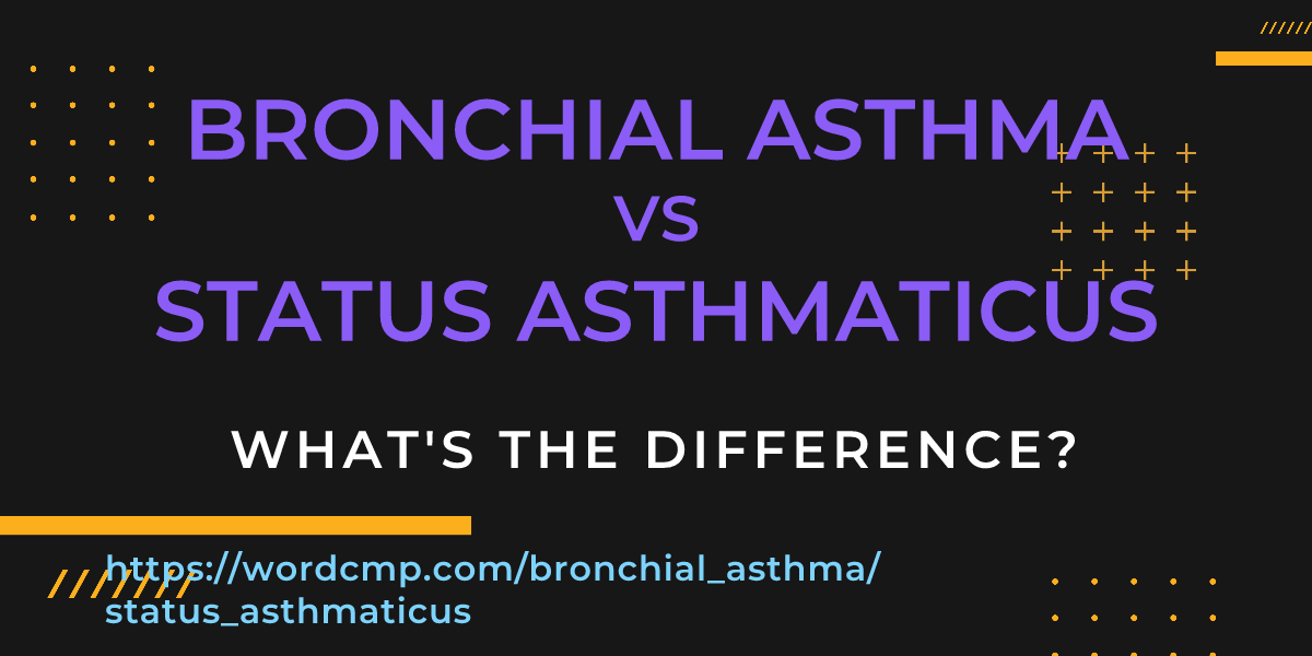 Difference between bronchial asthma and status asthmaticus