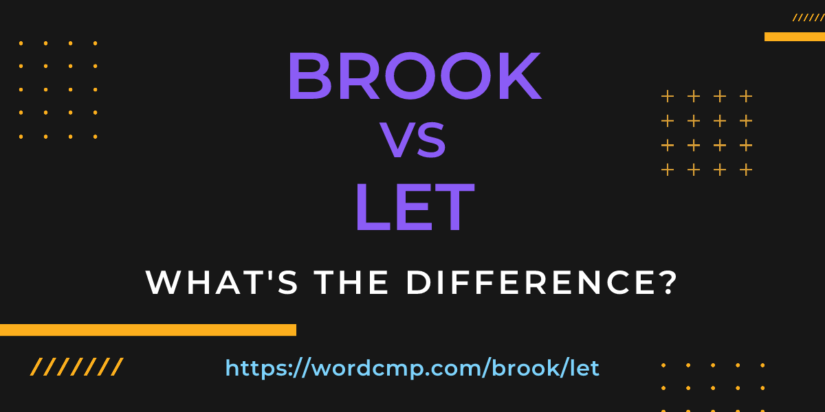 Difference between brook and let