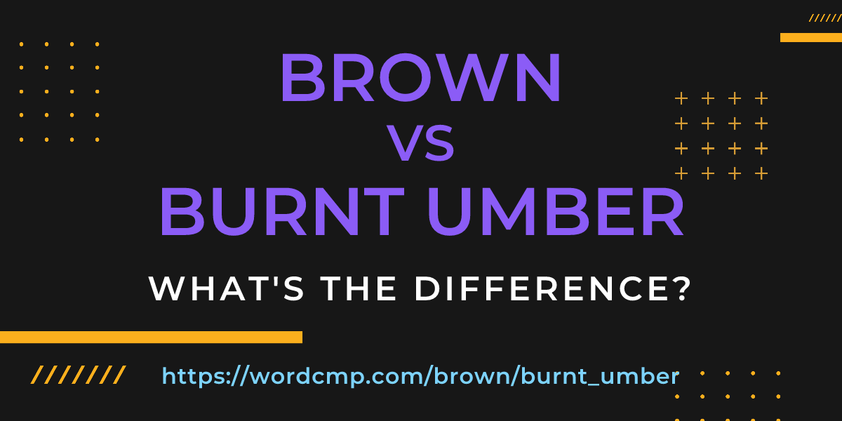 Difference between brown and burnt umber
