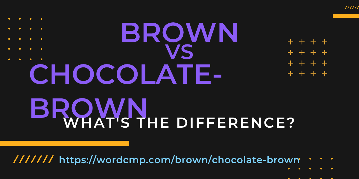 Difference between brown and chocolate-brown