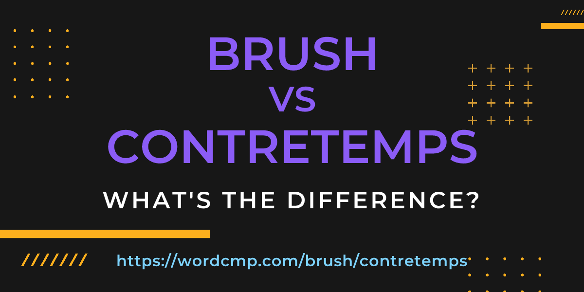 Difference between brush and contretemps