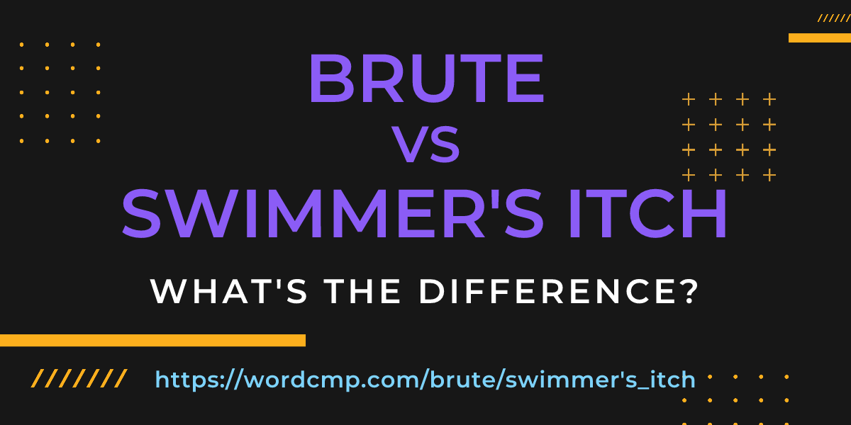 Difference between brute and swimmer's itch